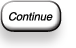 Continue